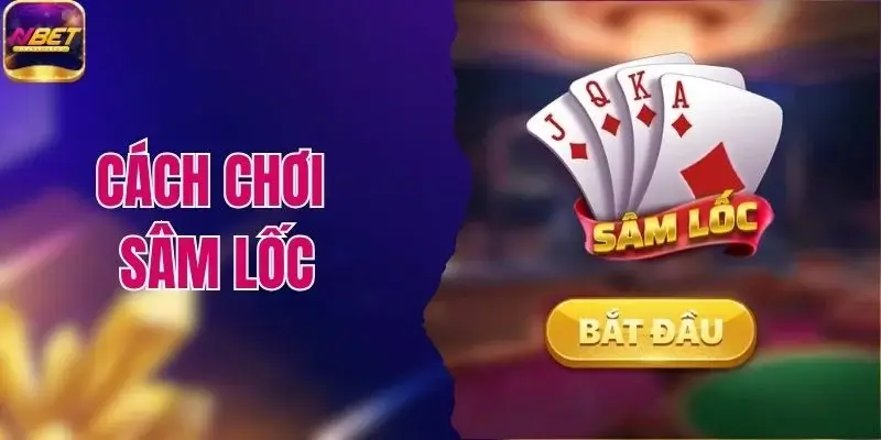 Cách Chơi Sâm Lốc Chuẩn Xác Giúp Hiểu Nhanh Luật Chơi 1 Cách Chơi Sâm Lốc Chuẩn Xác Giúp Hiểu Nhanh Luật Chơi