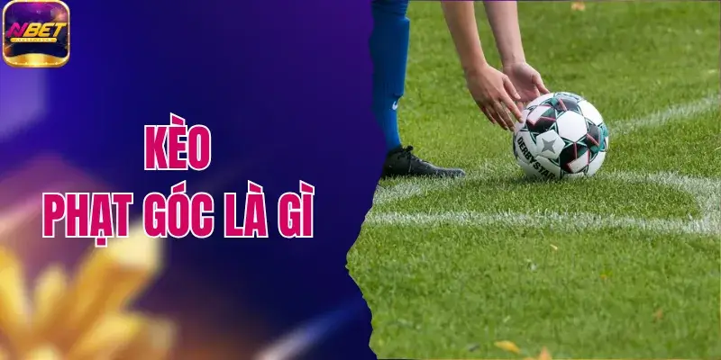 Kèo Phạt Góc Là Gì? Hướng Dẫn Bắt Kèo Ăn Tiền Nhà Cái 1 Kèo Phạt Góc Là Gì? Hướng Dẫn Bắt Kèo Ăn Tiền Nhà Cái